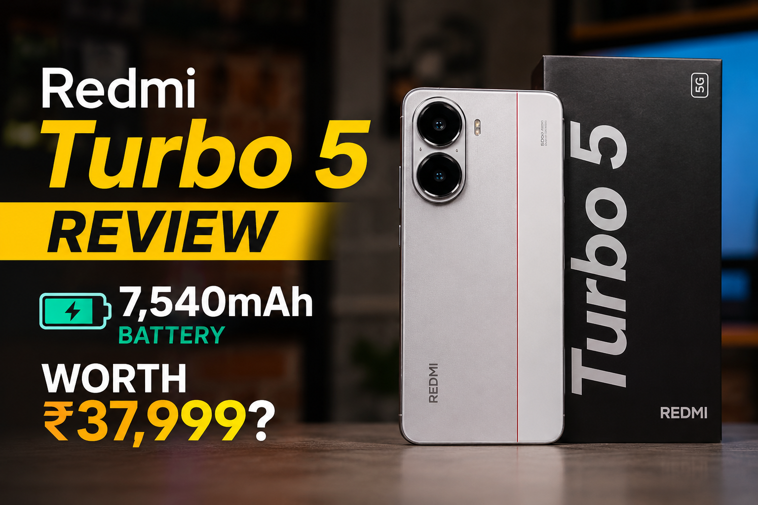 Redmi Turbo 5 Review: Worth ₹37,999 for 7,540mAh Battery?